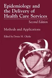 Book cover of Epidemiology and the Delivery of Health Care Services (2nd ed.) by Denise M. Oleske