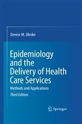 Book cover of Epidemiology and the Delivery of Health Care Services (3rd ed.) by Denise M. Oleske