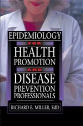Book cover of Epidemiology for Health Promotion and Disease Prevention Professionals by Richard E Miller