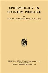 Book cover of Epidemiology in Country Practice by William Norman Pickles