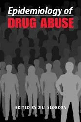 Book cover of Epidemiology of Drug Abuse by Zili Sloboda