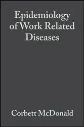 Book cover of Epidemiology of Work Related Diseases (2nd ed.) by Corbett McDonald