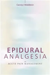 Book cover of Epidural Analgesia in Acute Pain Management by Carolyn Middleton