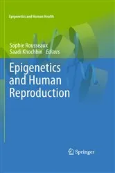 Book cover of Epigenetics and Human Reproduction by Sophie Rousseaux