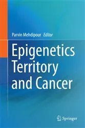 Book cover of Epigenetics Territory and Cancer by Parvin Mehdipour