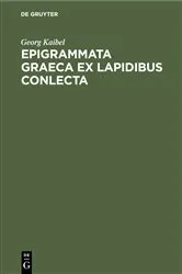 Book cover of Epigrammata Graeca ex lapidibus conlecta by Georg Kaibel