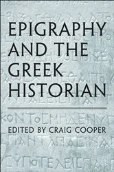 Book cover of Epigraphy and the Greek Historian by Craig Cooper