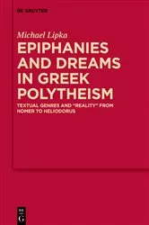 Book cover of Epiphanies and Dreams in Greek Polytheism by Michael Lipka