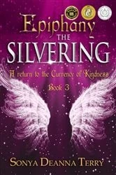 Book cover of Epiphany - THE SILVERING by Sonya Deanna Terry