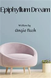 Book cover of Epiphyllum Dream by Angie Nash