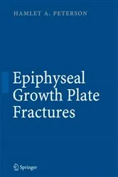 Book cover of Epiphyseal Growth Plate Fractures by Hamlet A. Peterson