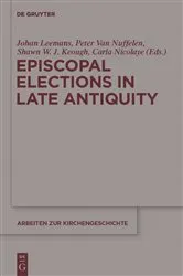 Book cover of Episcopal Elections in Late Antiquity by Johan Leemans
