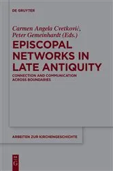 Book cover of Episcopal Networks in Late Antiquity by Carmen Angela Cvetković