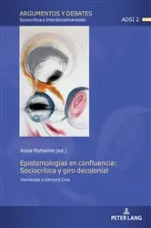 Book cover of Epistemologías en confluencia: Sociocrítica y giro decolonial by Assia Mohssine