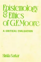 Book cover of Epistemology and Ethics of G. E. Moore: A Critical Evaluation by Shukla Sarkar