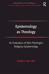 Book cover of Epistemology as Theology by James Beilby