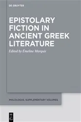 Book cover of Epistolary Fiction in Ancient Greek Literature by Émeline Marquis