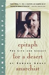 Book cover of Epitaph For A Desert Anarchist by James Bishop