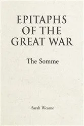 Book cover of Epitaphs of the Great War: The Somme by Sarah Wearne