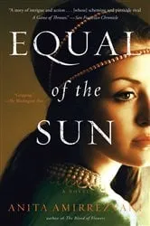 Book cover of Equal of the Sun by Anita Amirrezvani