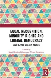 Book cover of Equal Recognition, Minority Rights and Liberal Democracy by Sergi Morales-Gálvez