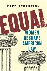 Book cover of Equal: Women Reshape American Law by Fred Strebeigh
