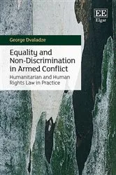 Book cover of Equality and Non-Discrimination in Armed Conflict by George Dvaladze