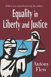 Book cover of Equality in Liberty and Justice by Antony Flew