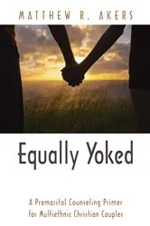 Book cover of Equally Yoked by Matthew R. Akers