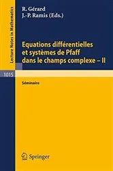 Book cover of Equations Differentielles et Systemes de Pfaff dans le Champs Complexe II by R. Gerard