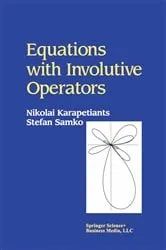 Book cover of Equations with Involutive Operators by Nikolai Karapetiants