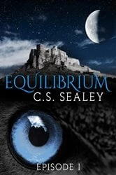 Book cover of Equilibrium: Episode 1 by CS Sealey