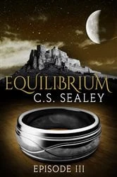 Book cover of Equilibrium: Episode 3 by CS Sealey
