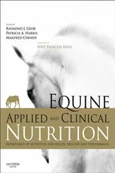 Book cover of Equine Applied and Clinical Nutrition by Geor BVSc, MVSc, PhD, Diplomate ACVIM (Large Animal Internal Medicine, Nutrition) and ACVSMR (Equine), Raymond J.