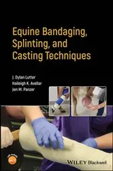 Book cover of Equine Bandaging, Splinting, and Casting Techniques by J. Dylan Lutter