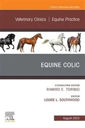 Book cover of Equine Colic, An Issue of Veterinary Clinics of North America: Equine Practice, E-Book by Southwood BVSc, PhD, Louise L.