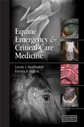 Book cover of Equine Emergency and Critical Care Medicine by Louise Southwood