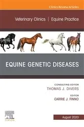 Book cover of Equine Genetic Diseases, An Issue of Veterinary Clinics of North America: Equine Practice, E-Book by Carrie Finno