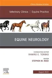Book cover of Equine Neurology, An Issue of Veterinary Clinics of North America: Equine Practice, E-Book by Reed DVM, DACVIM, Stephen M.