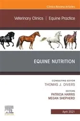 Book cover of Equine Nutrition, An Issue of Veterinary Clinics of North America: Equine Practice by Patricia Harris