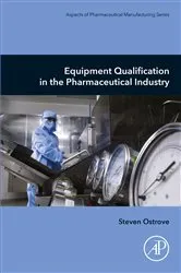 Book cover of Equipment Qualification in the Pharmaceutical Industry by Steven Ostrove PhD