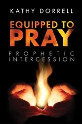 Book cover of Equipped to Pray by Kathy Dorrell