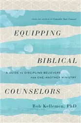 Book cover of Equipping Biblical Counselors by Bob Kellemen