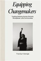 Book cover of Equipping Changemakers by Tracilyn George
