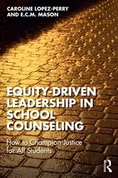 Book cover of Equity-Driven Leadership in School Counseling by Caroline Lopez-Perry