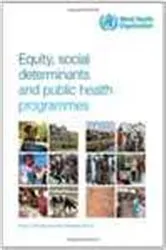 Book cover of Equity, Social Determinants and Public Health Programmes by World Health Organization