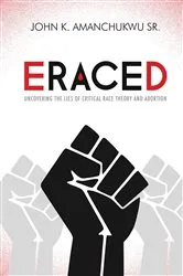 Book cover of Eraced by John K. Amanchukwu