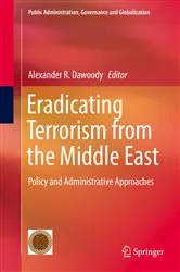 Book cover of Eradicating Terrorism from the Middle East by Alexander R. Dawoody