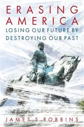 Book cover of Erasing America by James S. Robbins