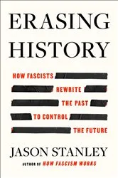 Book cover of Erasing History by Jason Stanley